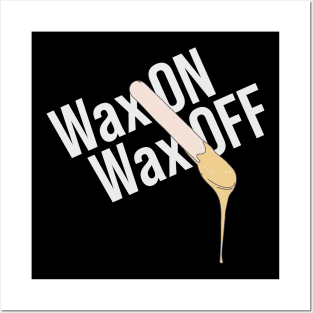 Brazilian Wax - Wax On Wax Off - Waxology Posters and Art